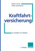 Kraftfahrtversicherung: Ein Leitfaden FÃ¼r Praktiker