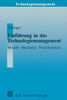 EinfÃ¼hrung in Das Technologiemanagement: Modelle, Methoden, Praxisbeispiele