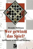 Wer Gewinnt Das Spiel?: Spieltheorie in Fabeln Und Paradoxa