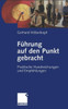 FÃ¼hrung Auf Den Punkt Gebracht: Praktische Handreichungen Und Empfehlungen