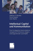 Intellectual Capital Und Kommunikation: Durch Strategisches Kommunikationsmanagement Performance Steigern, Leistungspotenziale Ausschöpfen