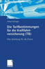 Die Tarifbestimmungen FÃ¼r Die Kraftfahrtversicherung (Tb): Eine Anleitung FÃ¼r Die PRAXIS