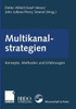 Multikanalstrategien: Konzepte, Methoden Und Erfahrungen