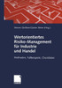 Wertorientiertes Risiko-Management FÃ¼r Industrie Und Handel: Methoden, Fallbeispiele, Checklisten