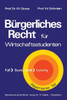 BÃ¼rgerliches Recht FÃ¼r Wirtschaftswissenschaftler: Fall - Systematik - LÃ¶sung