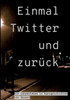 Einmal Twitter und zurück: ein Lehrer-Leben in Kurzgeschichten