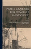 Notes & Queries for Somerset and Dorset.; v.5