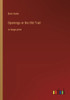 Openings in the Old Trail: in large print