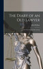 The Diary of an Old Lawyer: or, Scenes Behind the Curtain - Hardcover