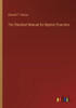 The Standard Manual for Baptist Churches