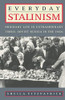Everyday Stalinism: Ordinary Life in Extraordinary Times: Soviet Russia in the 1930s