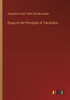Essay on the Principles of Translation