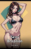 Sexy Brazilian. 31: Collection of Adult and Erotic Manga Stories with Nude Pictures