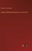 A Book of Medical Discourses: in Two Parts