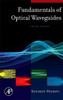 Fundamentals of Optical Waveguides (Optics & Photonics Series)