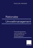 Rationales Umweltmanagement: Entscheidungsrahmen Und Konzeption Für Ein Ökologieorientiertes Rechnungswesen