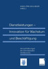 Dienstleistungen -- Innovation Für Wachstum Und Beschäftigung: Herausforderungen Des Internationalen Wettbewerbs