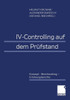 IV-Controlling Auf Dem PrÃ¼fstand: Konzept -- Benchmarking -- Erfahrungsberichte