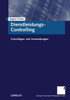 Dienstleistungs-Controlling: Grundlagen Und Anwendungen