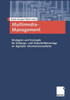 Multimedia-Management: Strategien Und Konzepte FÃ¼r Zeitungs- Und Zeitschriftenverlage Im Digitalen Informationszeitalter