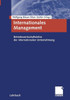 Internationales Management: Betriebswirtschaftslehre Der Internationalen Unternehmung