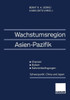 Wachstumsregion Asien-Pazifik: Chancen -- Risiken -- Rahmenbedingungen