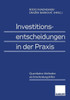 Investitionsentscheidungen in Der PRAXIS: Quantitative Methoden ALS Entscheidungshilfen