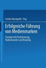 Erfolgreiche Führung Von Medienmarken: Strategien Für Positionierung, Markentransfers Und Branding