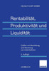 Rentabilität, Produktivität Und Liquidität: Größen Zur Beurteilung Und Steuerung Von Unternehmen
