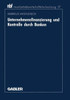 Unternehmensfinanzierung Und Kontrolle Durch Banken: Deutschland -- Japan -- USA