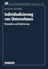 Individualisierung Von Unternehmen: Konzeption Und Realisierung
