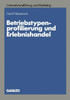 Betriebstypenprofilierung Und Erlebnishandel: Eine Empirische Analyse Am Beispiel Des Textilen Facheinzelhandels