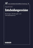 Entscheidungsrevision: Bindungen, Ã„nderungen Und Verlusteskalationen