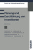Planung Und DurchfÃ¼hrung Von Investitionen: Investitionsarten, InvestitionsprozeÃŸ, Investitionsmotive, Investitionsentscheidung, Verfahren Der Investi