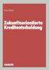 Zukunftsorientierte Kreditentscheidung