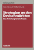 Strategien an Den Devisenmärkten: Eine Anleitung Für Die PRAXIS