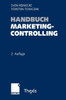 Handbuch Marketingcontrolling: EffektivitÃ¤t Und Effizienz Einer Marktorientierten UnternehmensfÃ¼hrung