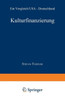 Kulturfinanzierung: Ein Vergleich USA -- Deutschland