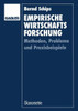 Empirische Wirtschaftsforschung: Methoden, Probleme Und Praxisbeispiele