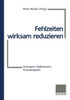 Fehlzeiten Wirksam Reduzieren: Konzepte, MaÃŸnahmen, Praxisbeispiele