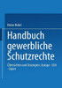 Handbuch Gewerbliche Schutzrechte: Übersichten Und Strategien, Europa -- USA -- Japan