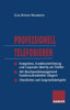 Professionell Telefonieren: Kompetenz, Kundenorientierung Und Corporate Identity Am Telefon