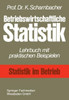 Betriebswirtschaftliche Statistik: Lehrbuch Mit Praktischen Beispielen