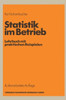 Statistik im Betrieb: Lehrbuch mit praktischen Beispielen