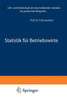 Statistik FÃ¼r Betriebswirte: Lehr- Und Arbeitsbuch Der Beschreibenden Statistik Mit Praktischen Beispielen