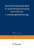 Investitionsplanung Und Investitionsentscheidung Mit Hilfe Der Linearprogrammierung