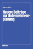 Neuere BeitrÃ¤ge Zur Unternehmensplanung