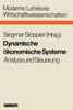 Dynamische Ã–konomische Systeme: Analyse Und Steuerung