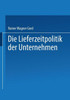 Die Lieferzeitpolitik Der Unternehmen: Eine Empirische Studie