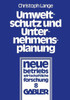 Umweltschutz Und Unternehmensplanung: Die Betriebliche Anpassung an Den Einsatz Umweltpolitischer Instrumente